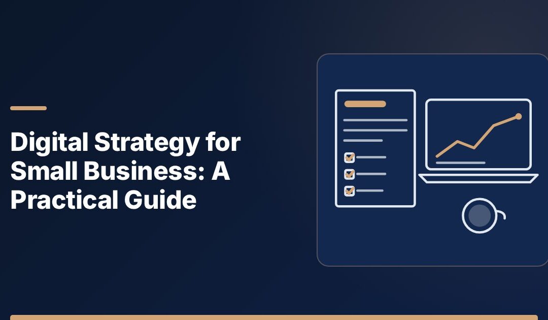 Digital Strategy for Small Business: A Practical Guide