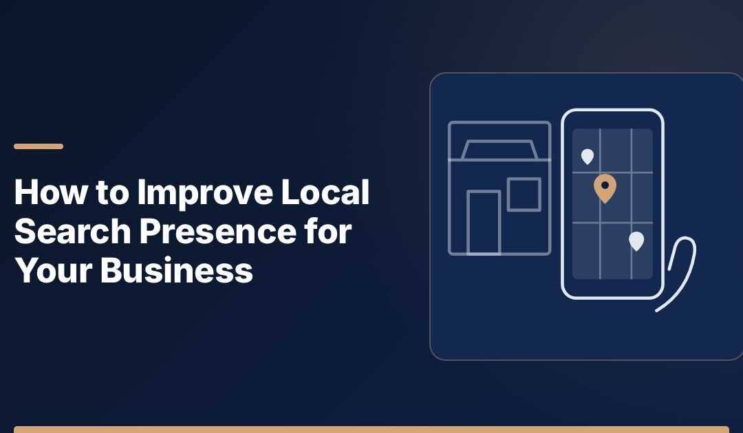 How to Improve Local Search Presence for Your Business
